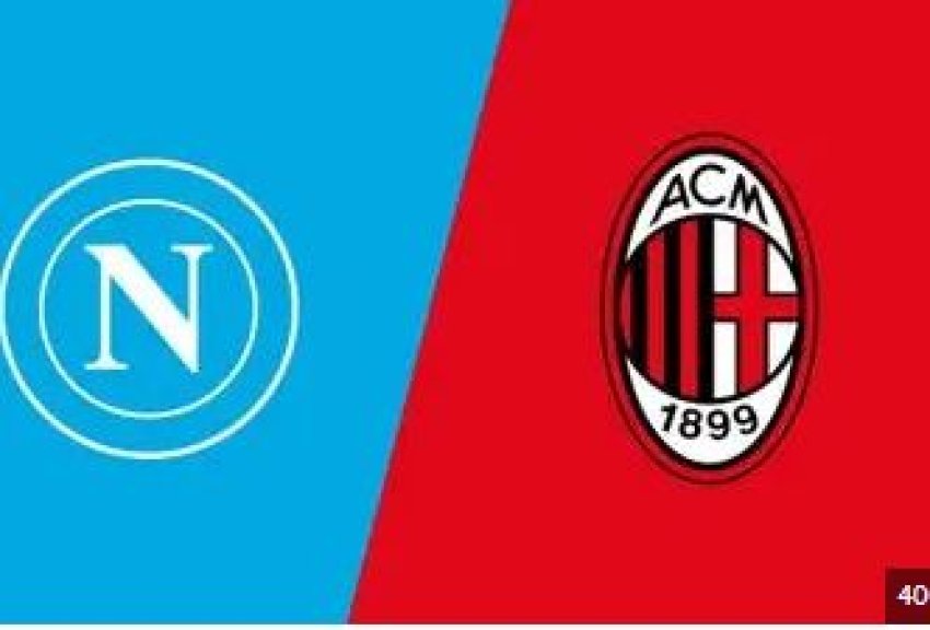 Ndeshja vendimtare Napoli-Milan përcakton garën për titullin në Serie A