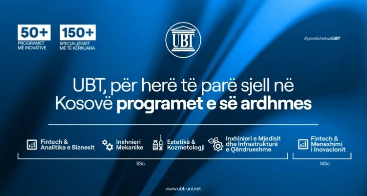 UBT është akredituar nga Këshilli Shtetëror i Cilësisë me programe të reja studimi si Fintech, Estetikë dhe Kozmetologji, dhe Inxhinieri e Mjedisit.