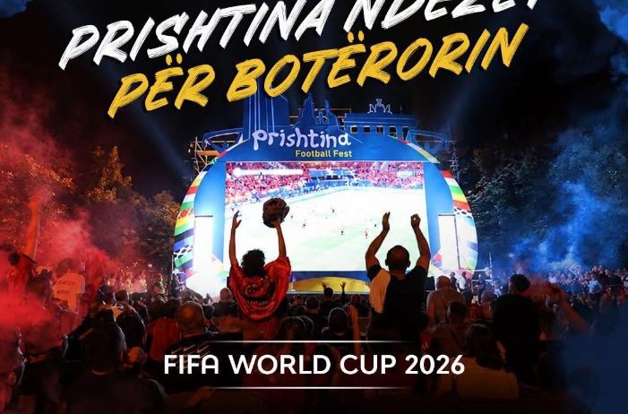 Prishtina bëhet zemra e Botërorit 2026 me festën e madhe në Sheshin “Zahir Pajaziti”